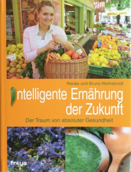 Datei:Buch R. und B. Weihsbrodt Intelligente Ernaehrung der Zukunft.JPG