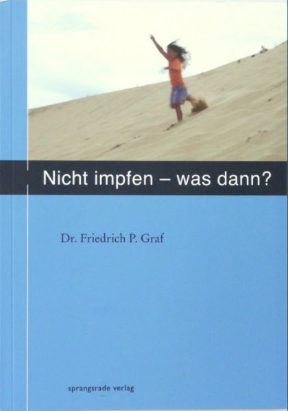 Datei:Buch Friedrich P. Graf Nicht impfen - was dann.JPG