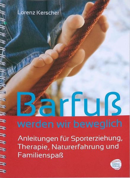 Datei:Buch Lorenz Kerscher Barfuss werden wir beweglich.jpg
