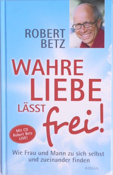 Datei:Buch Robert Betz Wahre Liebe laesst frei.JPG