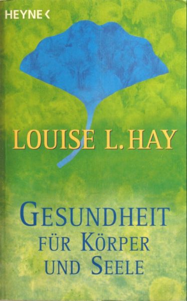 Datei:Buch Louise L. Hay Gesundheit fuer Koerper und Seele.JPG